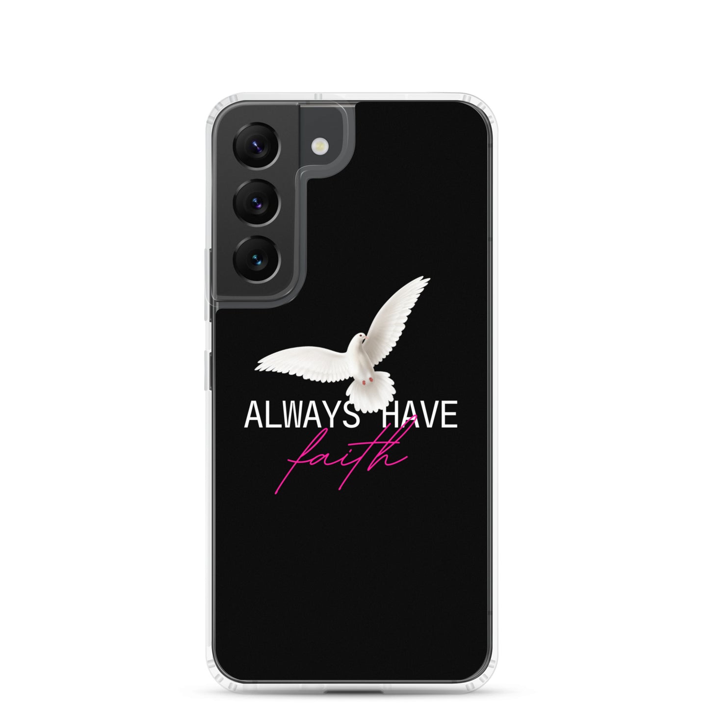 Samsung Case - Always Have Faith