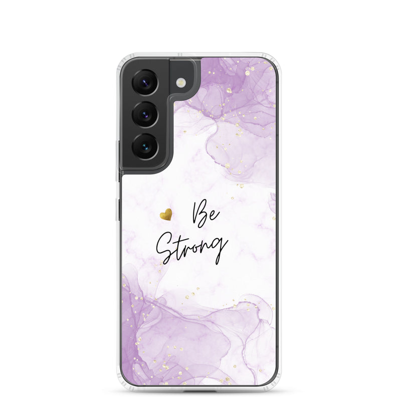 Samsung Case - Be strong