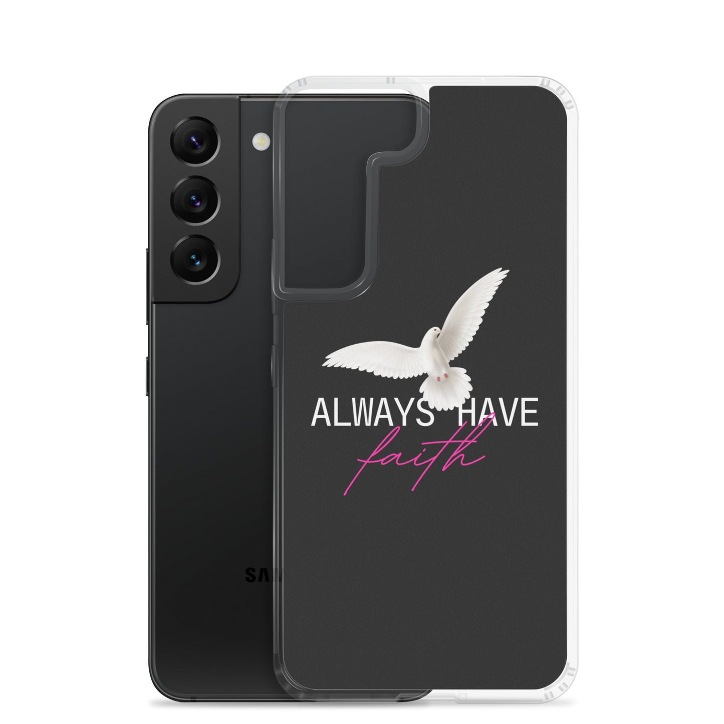 Samsung Case - Always Have Faith