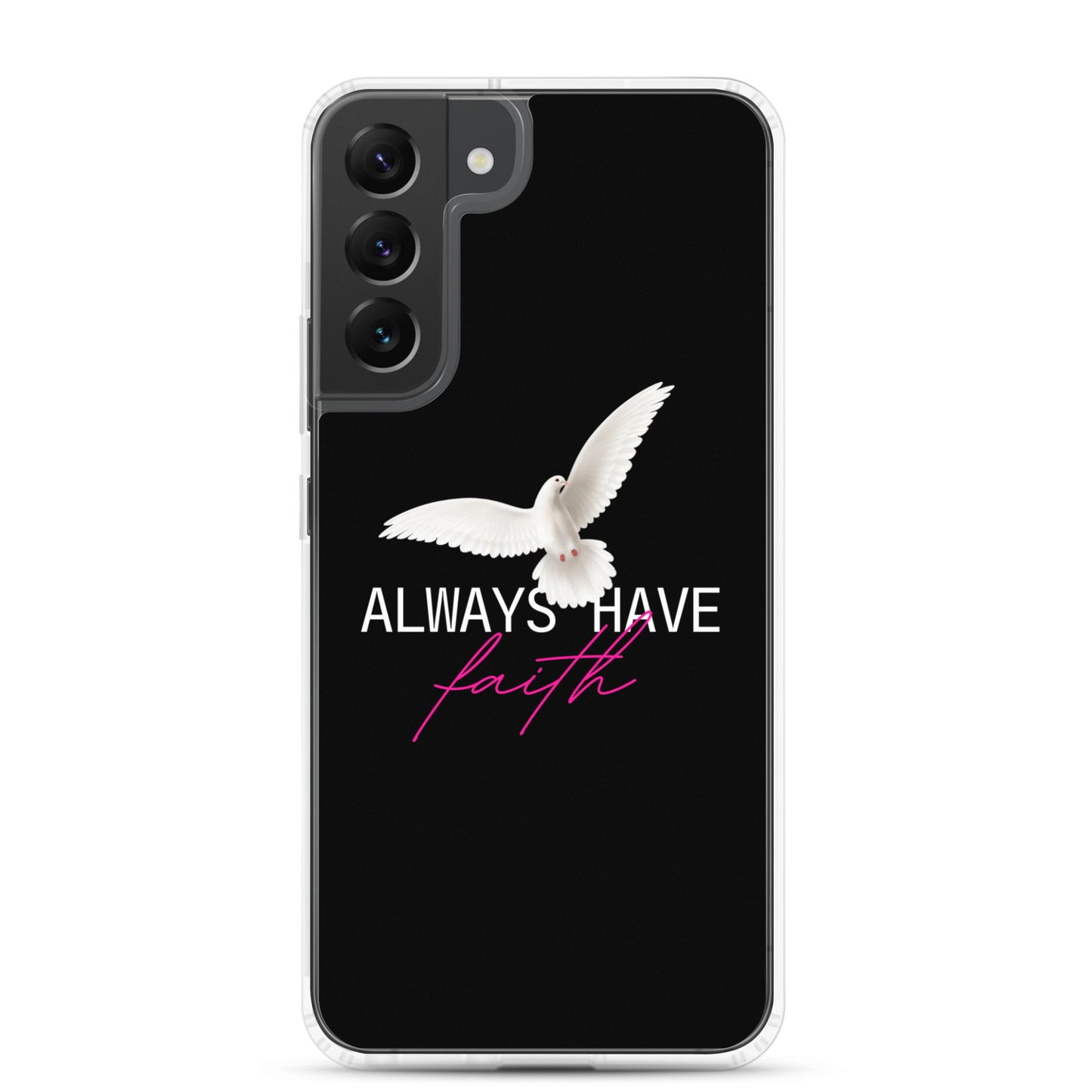 Samsung Case - Always Have Faith