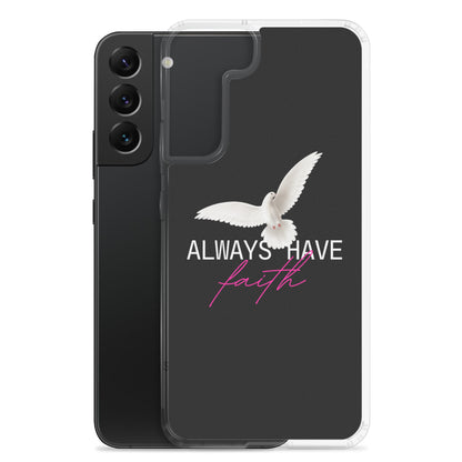 Samsung Case - Always Have Faith