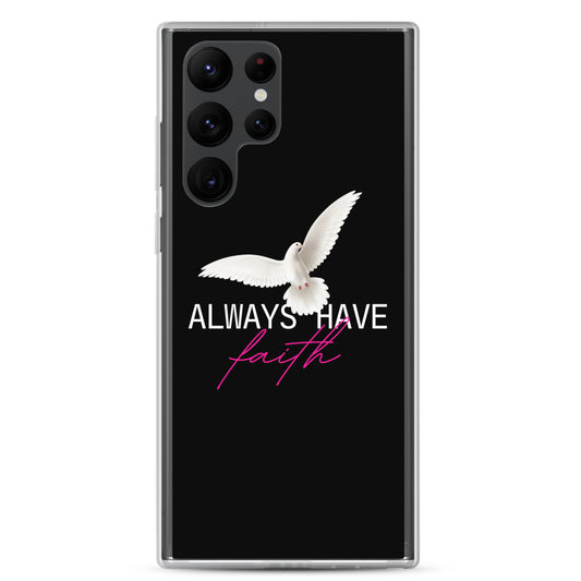 Samsung Case - Always Have Faith