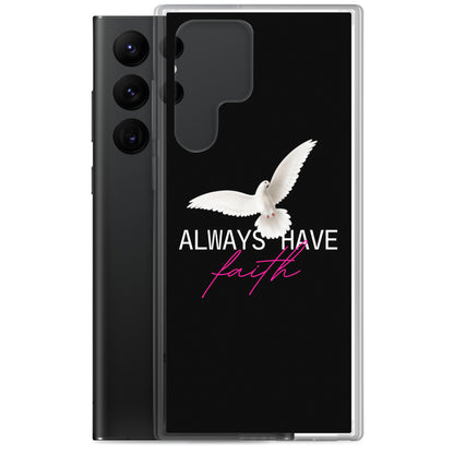 Samsung Case - Always Have Faith